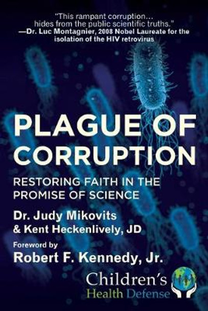 Plague of Corruption: Restoring Faith in the Promise of Science by Kent Heckenlively