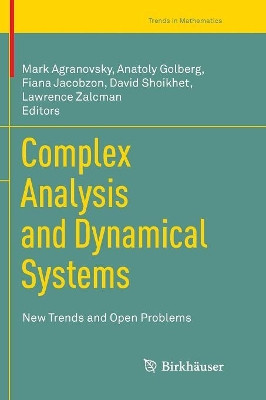 Complex Analysis and Dynamical Systems: New Trends and Open Problems by Mark Agranovsky 9783319888934