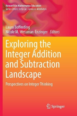 Exploring the Integer Addition and Subtraction Landscape: Perspectives on Integer Thinking by Laura Bofferding 9783030080754