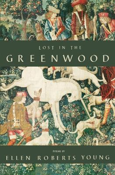 Lost in the Greenwood by Ellen Roberts Young 9781649218919