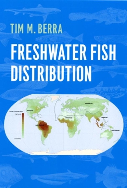Freshwater Fish Distribution by Tim M. Berra 9780226044422