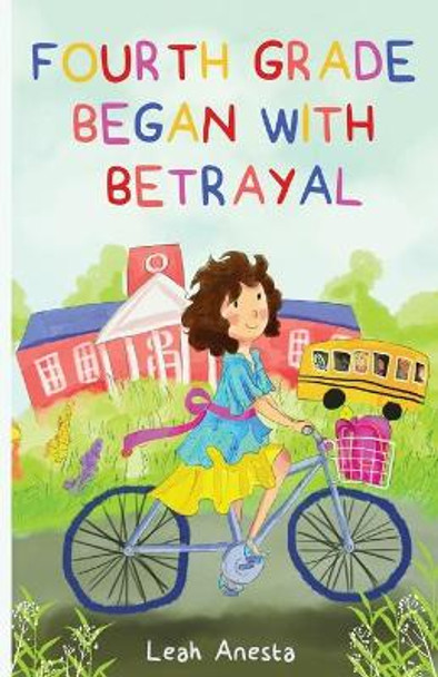 Fourth Grade Began with Betrayal by Leah Anesta 9781737875703