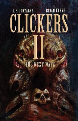 Clickers II: The Next Wave by Brian Keene 9781637896921