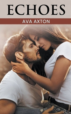 Echoes by Ava Axton 9798223534440