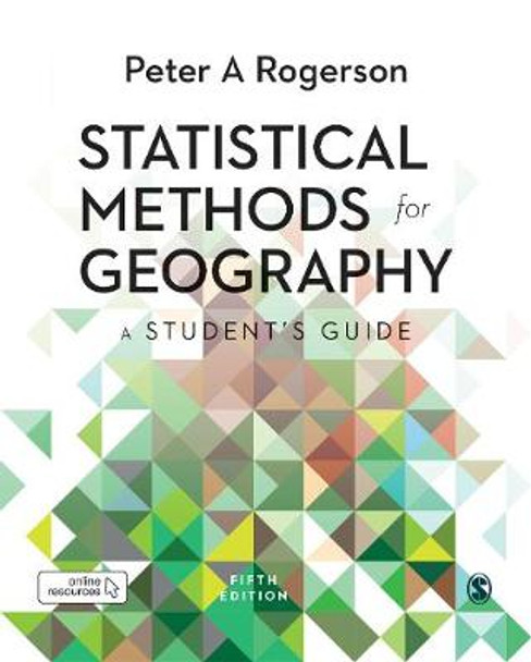 Statistical Methods for Geography: A Student's Guide by Peter A. Rogerson