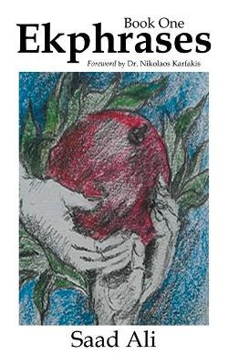 Ekphrases: Book One by Saad Ali 9781728398150