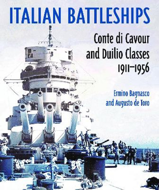 Italian Battleships: 'conte Di Cavour' and 'duiio' Classes 1911-1956 by Erminio Bagnasco