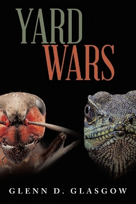 Yard Wars by Glenn D Glasgow 9781665758154