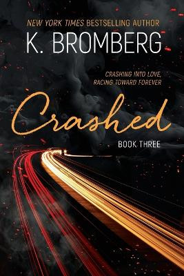 Crashed by K Bromberg 9781942832928