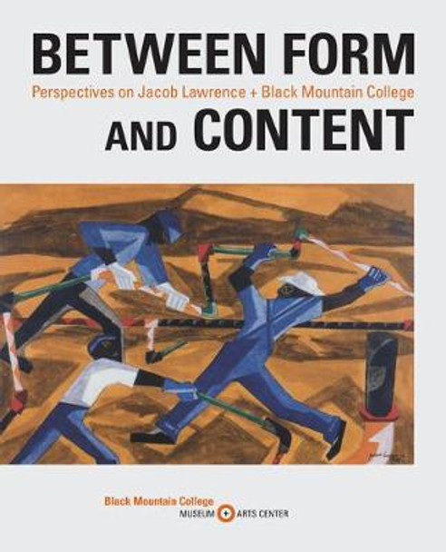 Between Form and Content: Perspectives on Jacob Lawrence + Black Mountain College by Julie Levin Caro