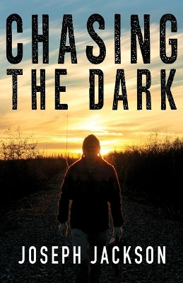 Chasing the Dark by Joseph Jackson 9781684922185