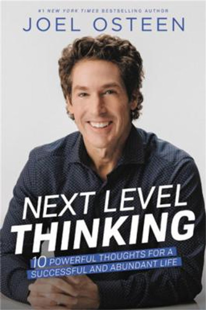 Next Level Thinking: 10 Powerful Thoughts for a Successful and Abundant Life by Joel Osteen