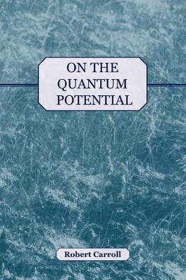 On the Quantum Potential by Robert Carroll 9781845492113