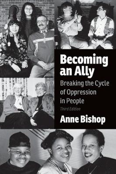 Becoming an Ally: Breaking the Cycle of Oppression in People by Anne Bishop