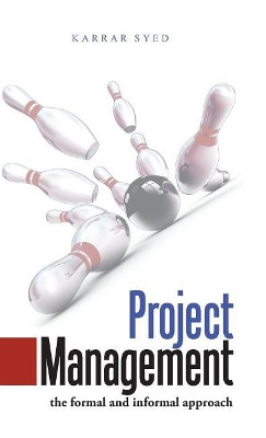 Project Management: The Formal and Informal Approach by Karrar Syed Syed 9781482863956
