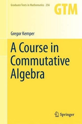 A Course in Commutative Algebra by Gregor Kemper 9783642035449