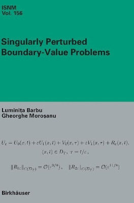 Singularly Perturbed Boundary-Value Problems by Luminita Barbu 9783764383305