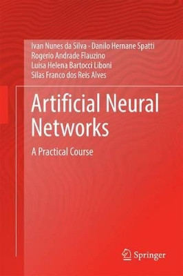 Artificial Neural Networks: A Practical Course by Ivan Nunes Da Silva 9783319431611
