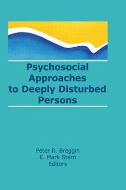 Psychosocial Approaches to Deeply Disturbed Persons by E. Mark Stern