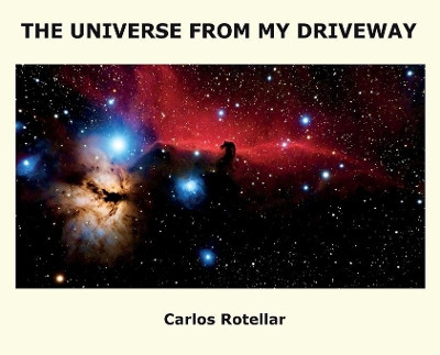 The Universe from My Driveway by Carlos Rotellar 9781087964355