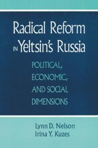Radical Reform in Yeltsin's Russia: What Went Wrong?: What Went Wrong? by Julie Nelson
