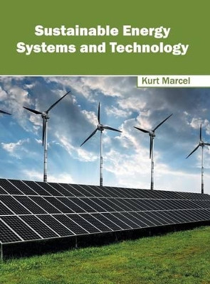 Sustainable Energy Systems and Technology by Kurt Marcel 9781632397638