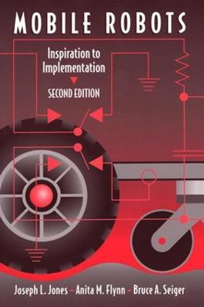 Mobile Robots: Inspiration to Implementation, Second Edition by Joseph L. Jones