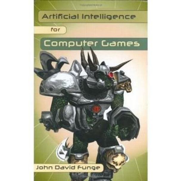 Artificial Intelligence for Computer Games: An Introduction by John David Funge