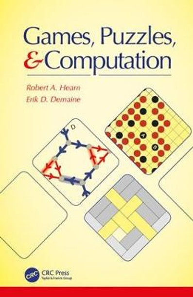 Games, Puzzles, and Computation by Robert A. Hearn