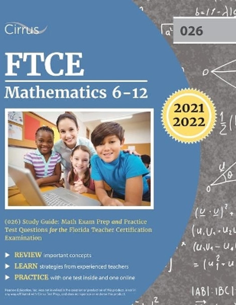 FTCE Mathematics 6-12 (026) Study Guide: Math Exam Prep and Practice Test Questions for the Florida Teacher Certification Examination by  9781635308433