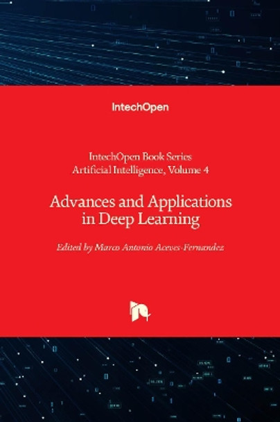 Advances and Applications in Deep Learning by Marco Antonio Aceves-Fernandez 9781839628788
