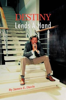 Destiny Lends A Hand by James E. Davis 9781426961991