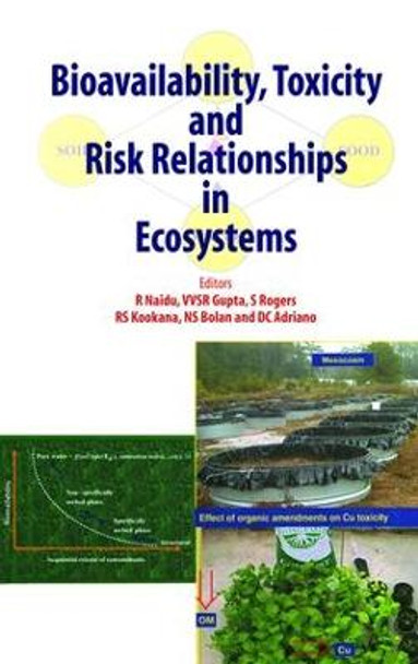 Bioavailability, Toxicity, and Risk Relationship in Ecosystems by R. Naidu