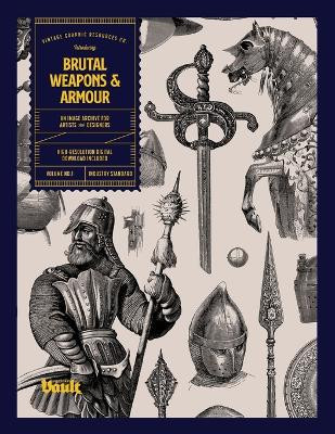 Brutal Weapons and Armour by Kale James 9781925968804