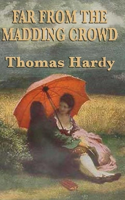 Far from the Madding Crowd by Thomas Defendant Hardy 9781515430544