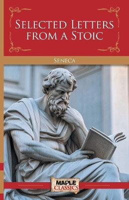 Selected Letters from a Stoic by Seneca 9789390602155