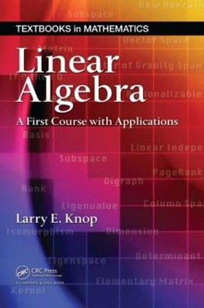 Linear Algebra: A First Course with Applications by Larry E. Knop