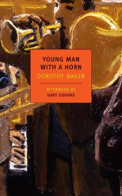 Young Man With A Horn Dorothy Baker 9781590175774