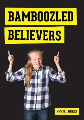 Bamboozled Believers by Michael Biehler 9781987985290