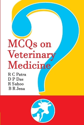 MCQs On Veterinary Medicine by Ramesh Chandra Patra 9789394490239
