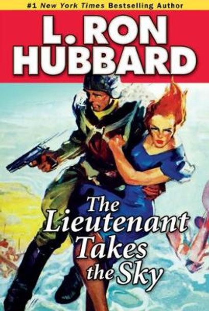 The Lieutenant Takes the Sky by L Ron Hubbard