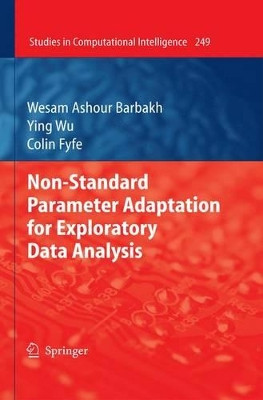 Non-Standard Parameter Adaptation for Exploratory Data Analysis by Wesam Ashour Barbakh 9783642040047