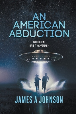 An American Abduction by James Johnson 9781960321848