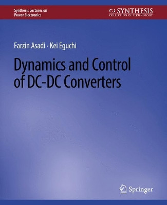 Dynamics and Control of DC-DC Converters by Farzin Asadi 9783031013744