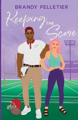 Keeping the Score by Brandy Pelletier 9798988068730