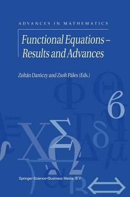 Functional Equations - Results and Advances by Zoltan Daroczy 9781441952103