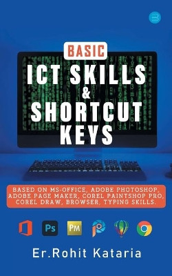 Basic ICT Skills & Shortcut Keys by Rohit Kataria 9789354728570