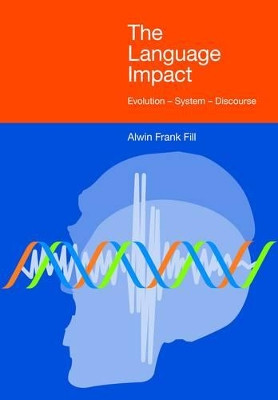The Language Impact: Evolution - System -Discourse by Alwin Frank Fill 9781845537784