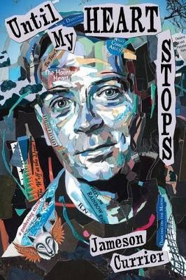 Until My Heart Stops by Jameson Currier 9781937627171