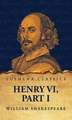 Henry VI, Part I by William Shakespeare 9798890966612